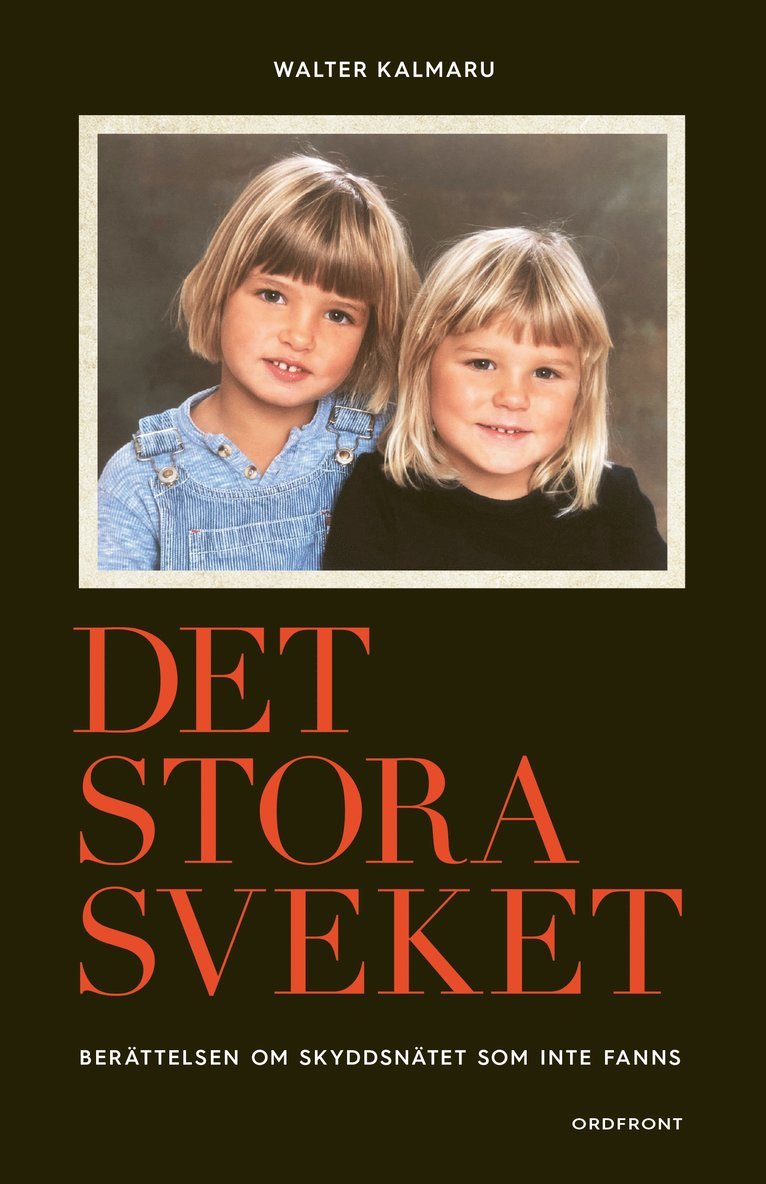 Walter Kalmaru - Det stora sveket : berättelsen om skyddsnätet som inte fanns, Inbunden