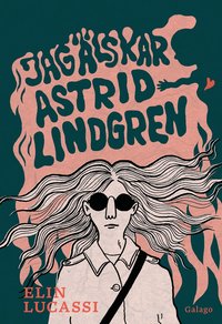 bokomslag Jag älskar Astrid Lindgren