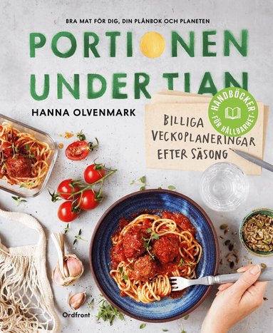 Hanna Olvenmark - Portionen under tian : billiga veckoplaneringar efter säsong, Häftad