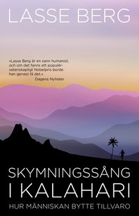 bokomslag Skymningssång i Kalahari : hur människan bytte tillvaro