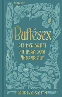 bokomslag Buffésex: Det nya sättet att ligga som ändrar ALLT