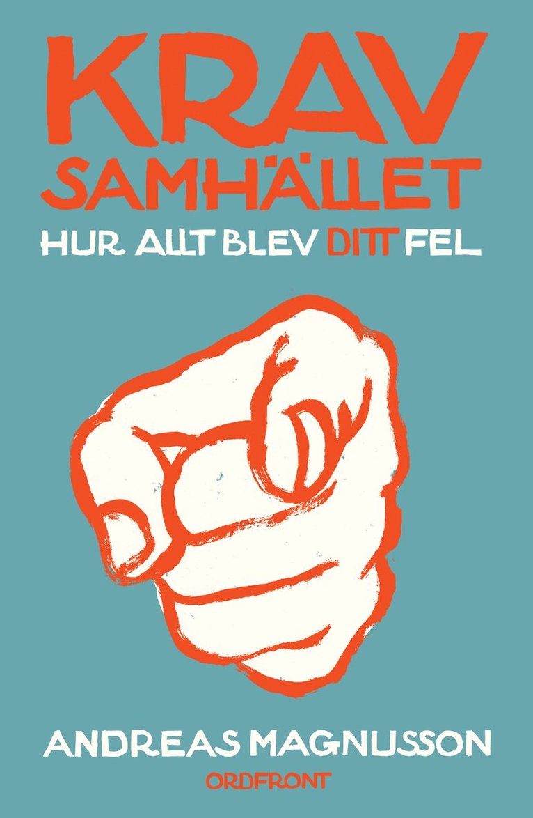 Kravsamhället: Hur allt blev ditt fel 1