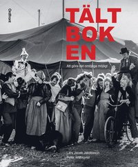 bokomslag Tältboken : att göra det omöjliga möjligt