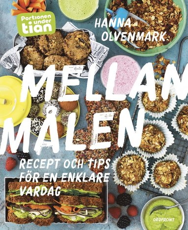 bokomslag Portionen under tian: Mellanmålen - Recept och tips för en enklare vardag