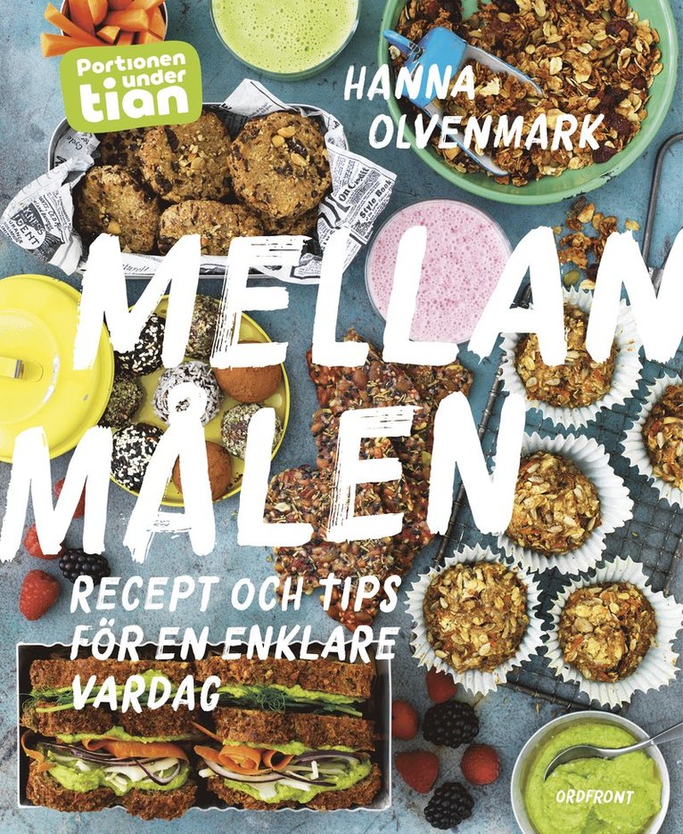 Portionen under tian: Mellanmålen - Recept och tips för en enklare vardag 1