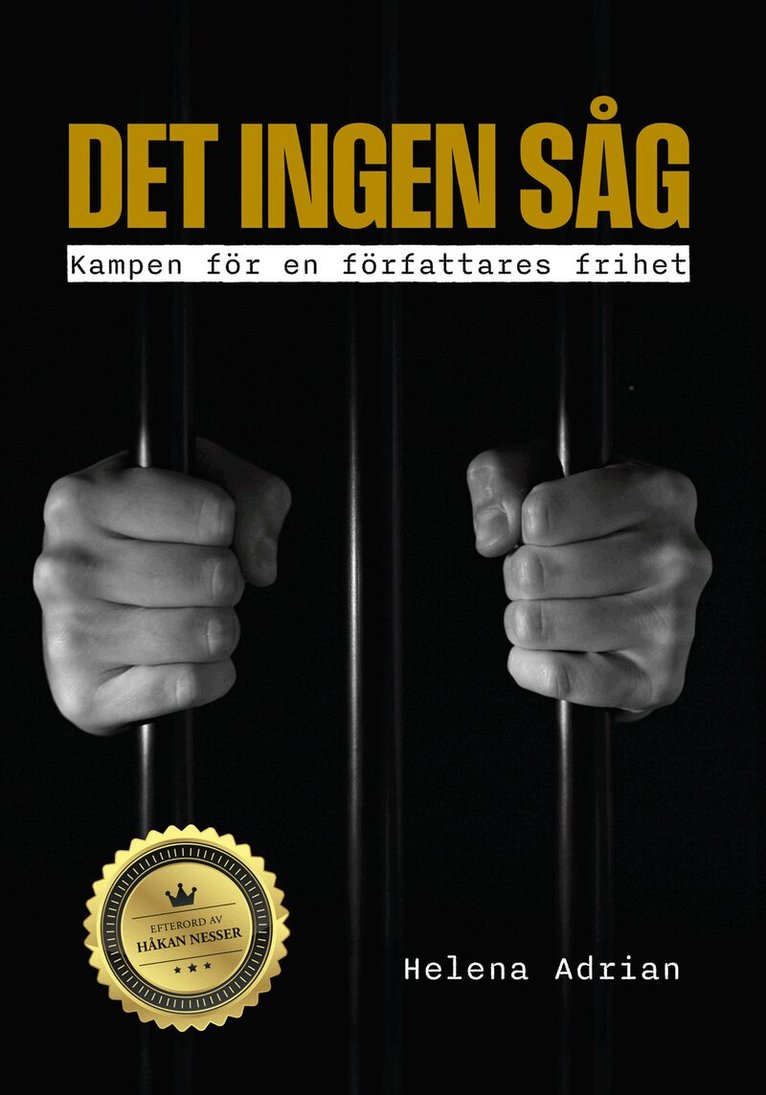 Det ingen såg : kampen om en författares frihet