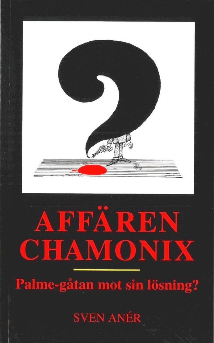 Affären Chamonix : Palme-gåtan mot sin lösning? 1