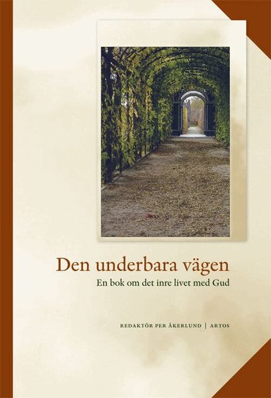 Den underbara vägen : en bok om det inre livet med Gud, Inbunden