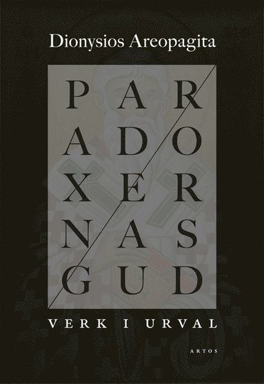 bokomslag Paradoxernas Gud : verk i urval