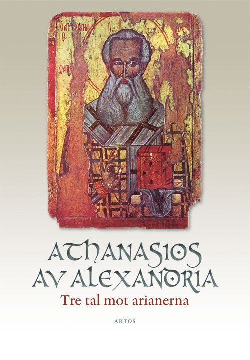 Athanasios av Alexandria - Tre tal mot arianerna, Häftad