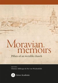 bokomslag Moravian memoirs; Pillars of an invisible church