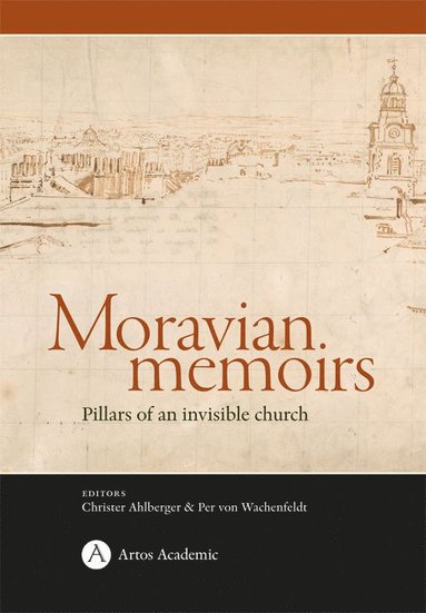 bokomslag Moravian memoirs; Pillars of an invisible church