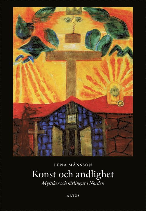 Konst och andlighet : Mystiker och särlingar i Norden 1