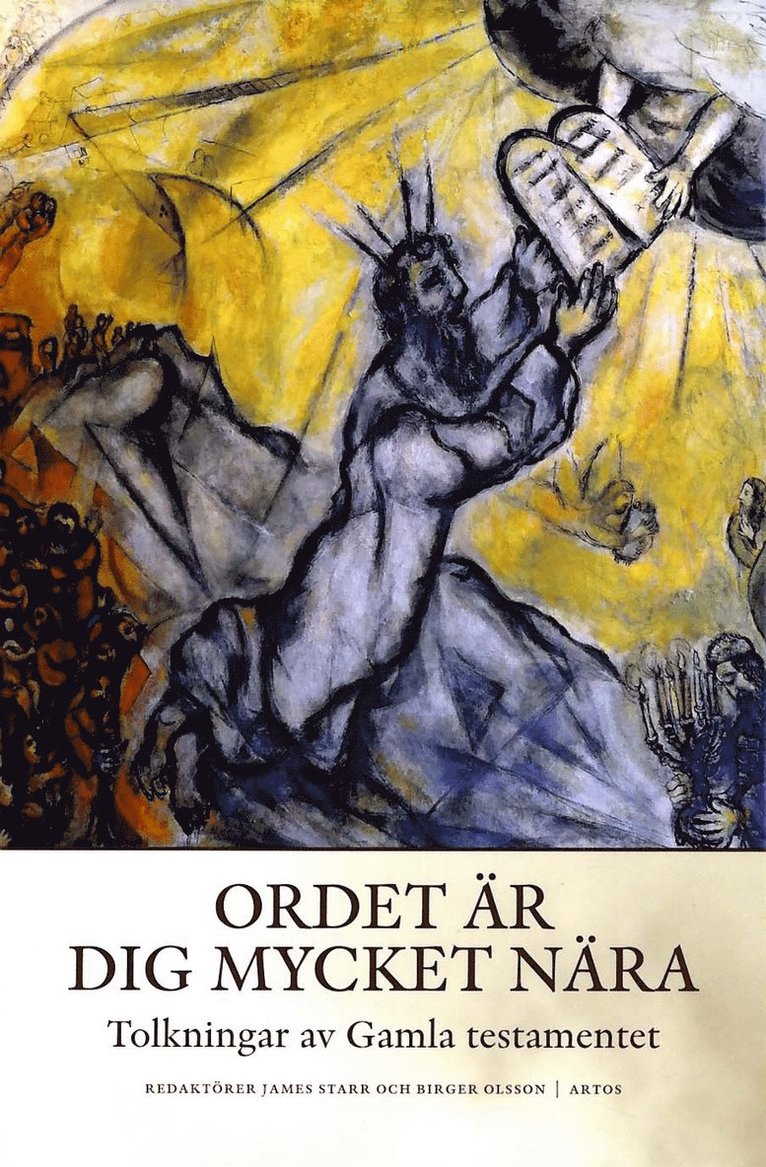 James Starr, Birger Olsson, Greger Andersson, Göran Eidevall, Beth E. Elness-Hansson, Josef Forsling, Donald A. Hagner, Camilla von Heijne, Knut Holter, Tord Larsson, Fredrik Lindström, Stig Norin, Staffan Olofsson, Kamilla Skarström Hinojosa, Bernice Sundkvist, Lena-Sofia Tiemeyer, Åke Viberg, David Willgren - Ordet är dig mycket nära : Tolkningar av Gamla testamentet, Häftad