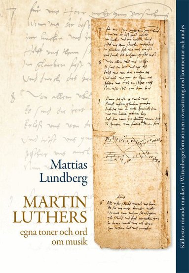 Mattias Lundberg - Martin Luthers egna toner och ord om musik, Häftad