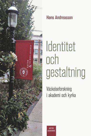 bokomslag Identitet och gestaltning : Väckelseforskning i akademi och kyrka