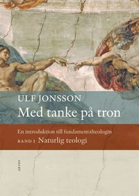 bokomslag Med tanke på tron : en introduktion till fundamentalteologin. Band 1, Naturlig teologi