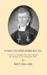 bokomslag Esaias Tegnérs kyrkliga tal. Del 2, Åren 1824-1830