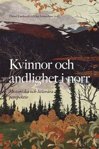 bokomslag Kvinnor och andlighet i norr : historiska och litterära perspektiv
