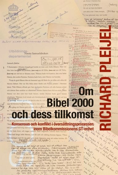 bokomslag Om Bibel 2000 och dess tillkomst : Konsensus och konflikt i översättningspr