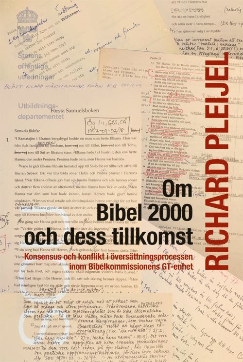 Richard Pleijel - Om Bibel 2000 och dess tillkomst : Konsensus och konflikt i översättningspr, Häftad