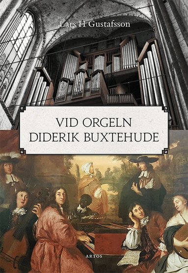 Lars H. Gustafsson - Vid orgeln Diderik Buxtehude, Häftad