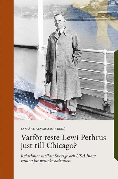 bokomslag Varför reste Lewi Pethrus just till Chicago?