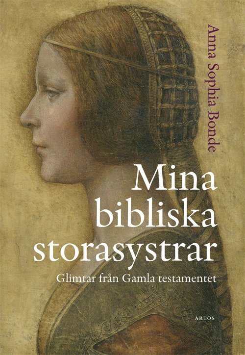 Anna Sophia Bonde - Mina bibliska storasystrar : glimtar från Gamla testamentet, Häftad