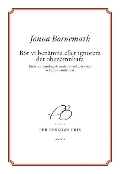 bokomslag Bör vi benämna eller ignorera det obenämnbara : en fenomenologisk analys av sekulära och religiösa samhällen