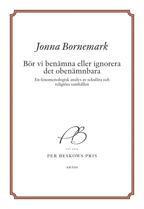 Jonna Bornemark - Bör vi benämna eller ignorera det obenämnbara : en fenomenologisk analys av sekulära och religiösa samhällen, Häftad