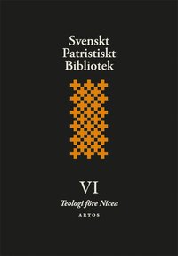 bokomslag Svenskt patristiskt bibliotek. Band 6, Teologi före Nicea