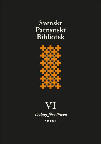 Svenskt patristiskt bibliotek. Band 6, Teologi före Nicea, Inbunden