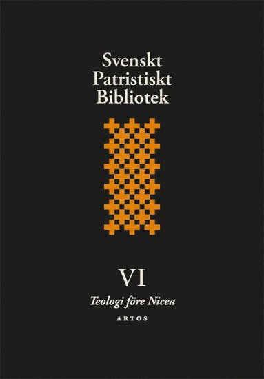 bokomslag Svenskt patristiskt bibliotek. Band 6, Teologi före Nicea