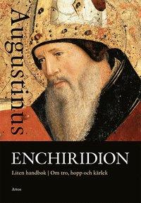 bokomslag Enchiridion : liten handbok om tro, hopp och kärlek