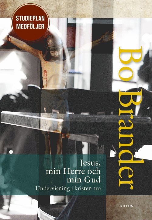 Bo Brander - Jesus, min Herre och min Gud : undervisning i kristen tro, Häftad