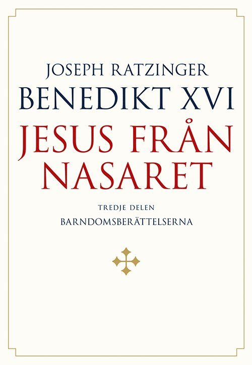 Joseph Ratzinger - Benedikt XVI - Jesus från Nasaret. D. 3,  Barndomsberättelserna, Häftad