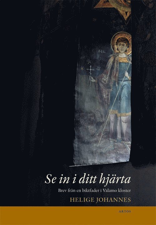 Helige Johannes - Se in i ditt hjärta : brev från en biktfader i Valamo kloster, Häftad
