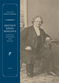 bokomslag Kretsen kring Rosenius : släkten, vännerna och breven