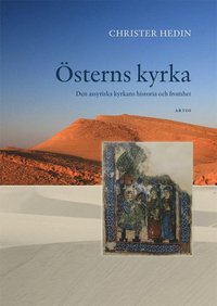 bokomslag Österns kyrka : den assyriska kyrkans historia och fromhet