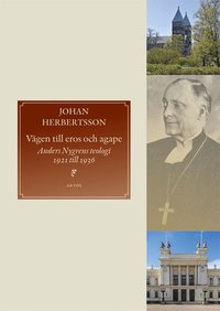 bokomslag Vägen till eros och agape : Anders Nygrens teologi 1921 till 1936