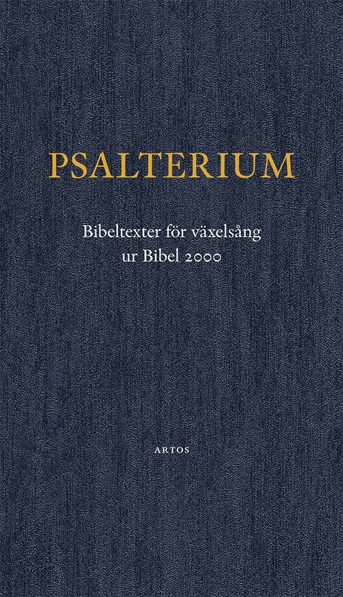 Psalterium : Bibeltexter för växelsång, ut Bibel 2000, Inbunden