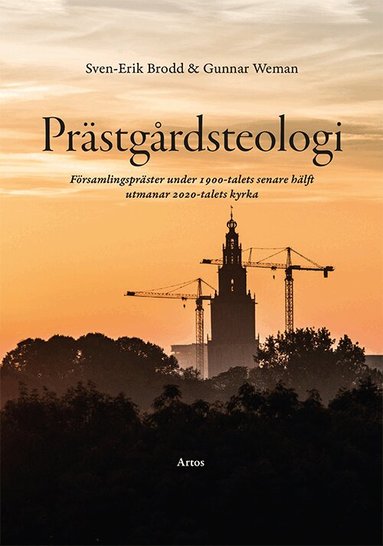 Sven-Erik Brodd, Gunnar Weman - Prästgårdsteologi : församlingspräster under 1900-talets senare hälft utmanar 2020-talets kyrka, Häftad