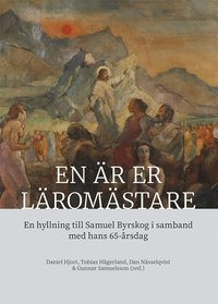 bokomslag En är er läromästare : en hyllning till Samuel Byrskog i samband med hans 65-årsdag