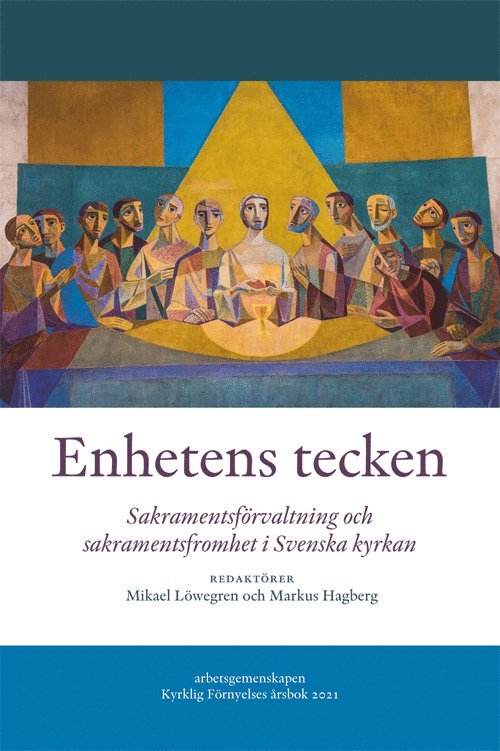 Enhetens tecken : sakramentsförvaltning och sakramentsfromhet i Svenska kyrkan 1