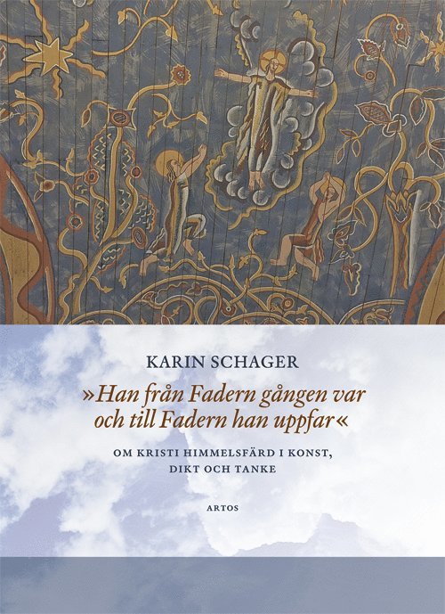 Han från Fadern gången var och till Fadern han uppfar : om kristi himmelsfärd i konst, dikt och tanke 1