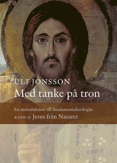 bokomslag Med tanke på tron : en introduktion till fundamentalteologin. Band 2, Jesus från Nasaret