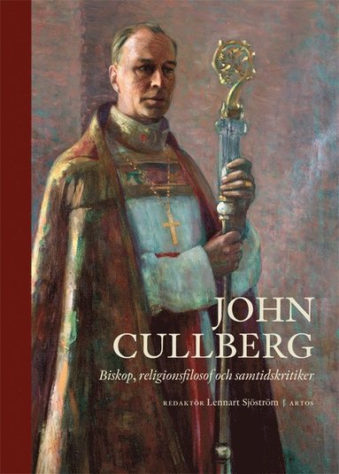 bokomslag John Cullberg : biskop, religionsfilosof och samtidskritiker