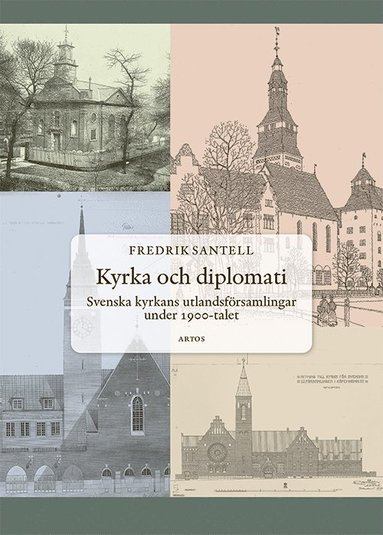 bokomslag Kyrka och diplomati : svenska kyrkans utlandsförsamlingar under 1900-talet