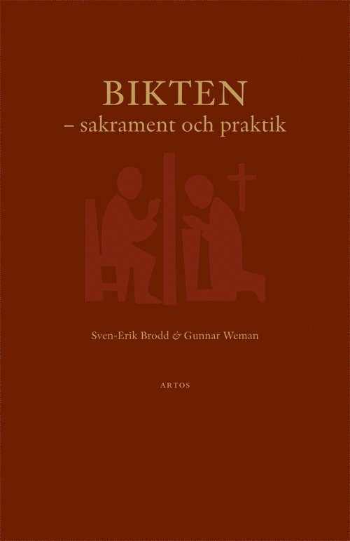 Sven-Erik Brodd, Gunnar Weman - Bikten : sakrament och praktik, Häftad