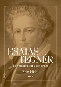 bokomslag Esaias Tegnér : Skalden och biskopen